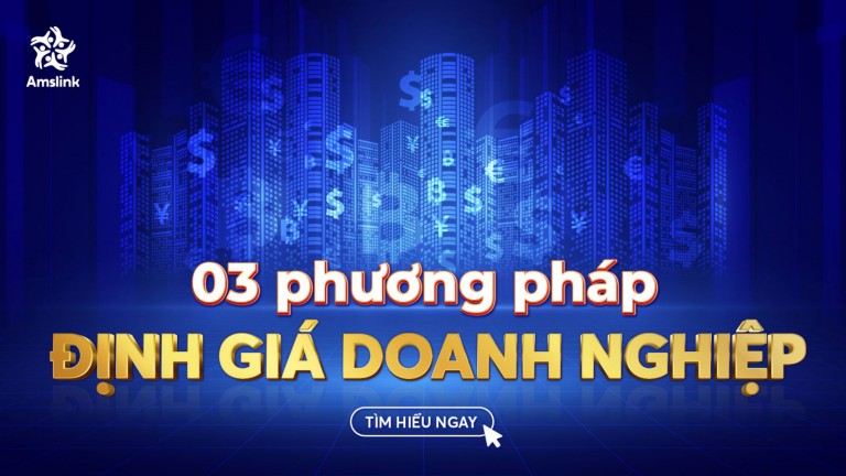 03 PHƯƠNG PHÁP ĐỊNH GIÁ DOANH NGHIỆP KHI ĐẦU TƯ KINH DOANH